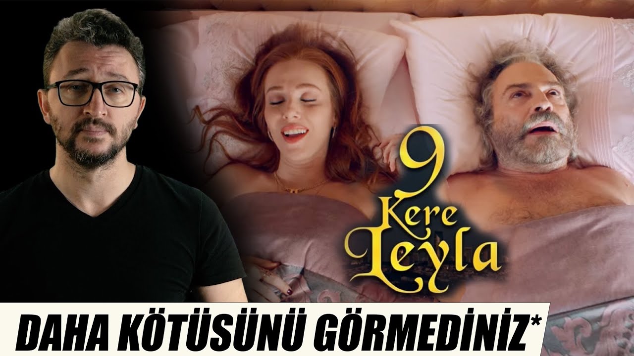 9 KERE LEYLA İnceleme - Daha Kötüsünü Görmediniz