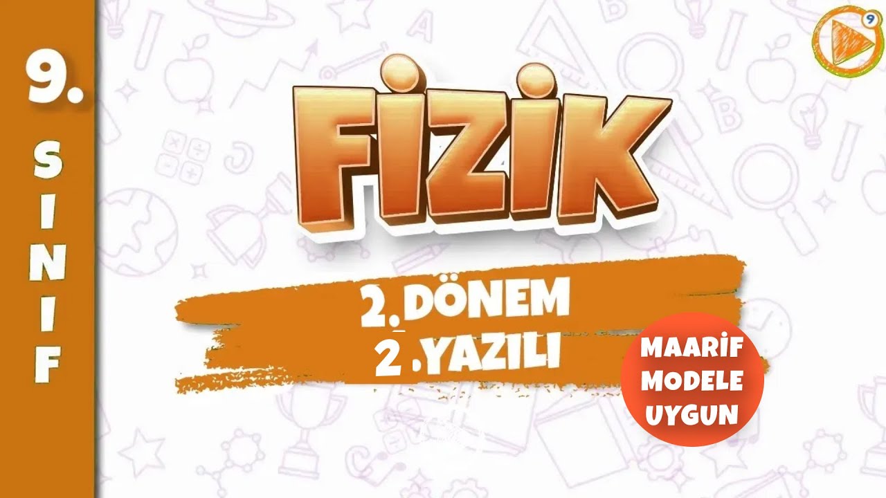 9. SINIF FİZİK YAZILI HAZIRLIK | 2. Dönem 2. Yazılı | 2025
