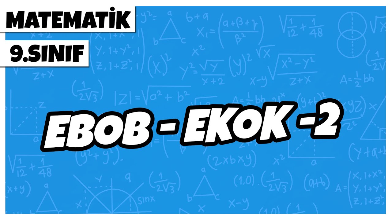 9. Sınıf Matematik - EBOB – EKOK -2 | 2022
