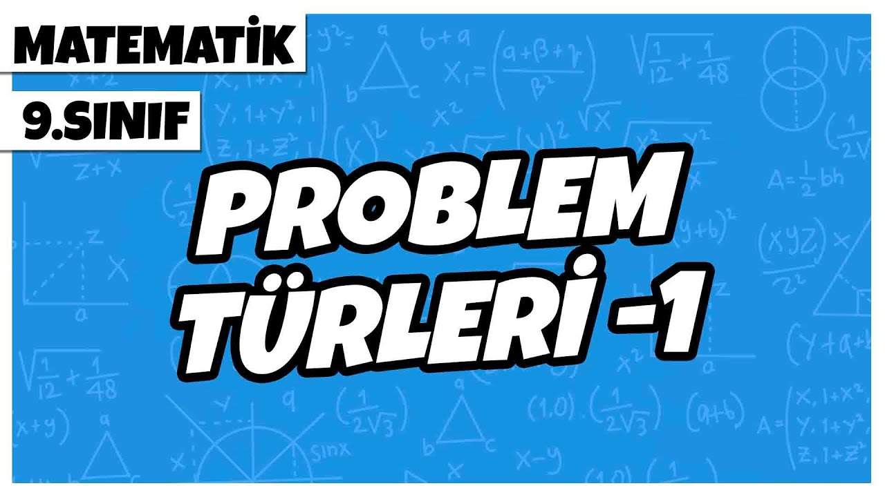 9. Sınıf Matematik - Problem Türleri -1 | 2022