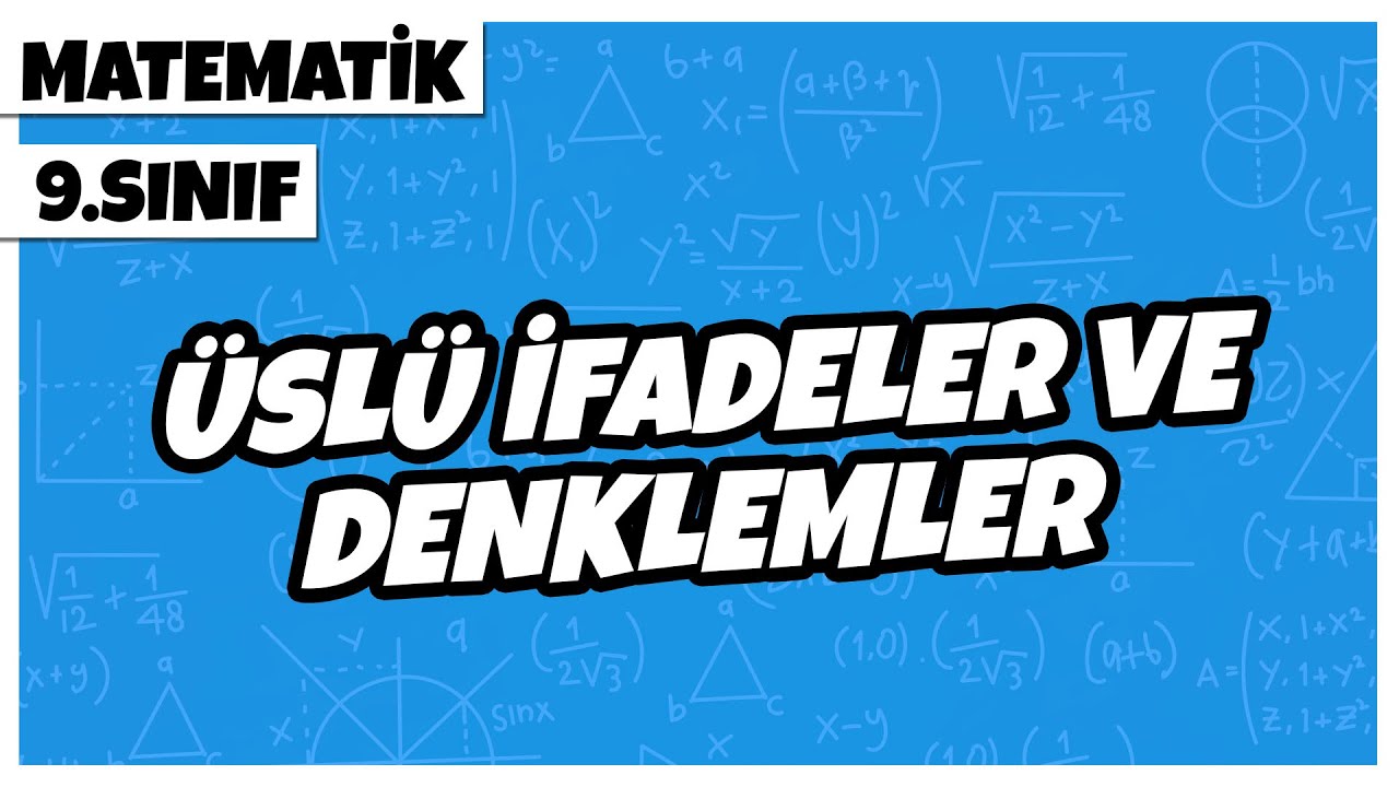9. Sınıf Matematik - Üslü İfadeler ve Denklemler | 2022