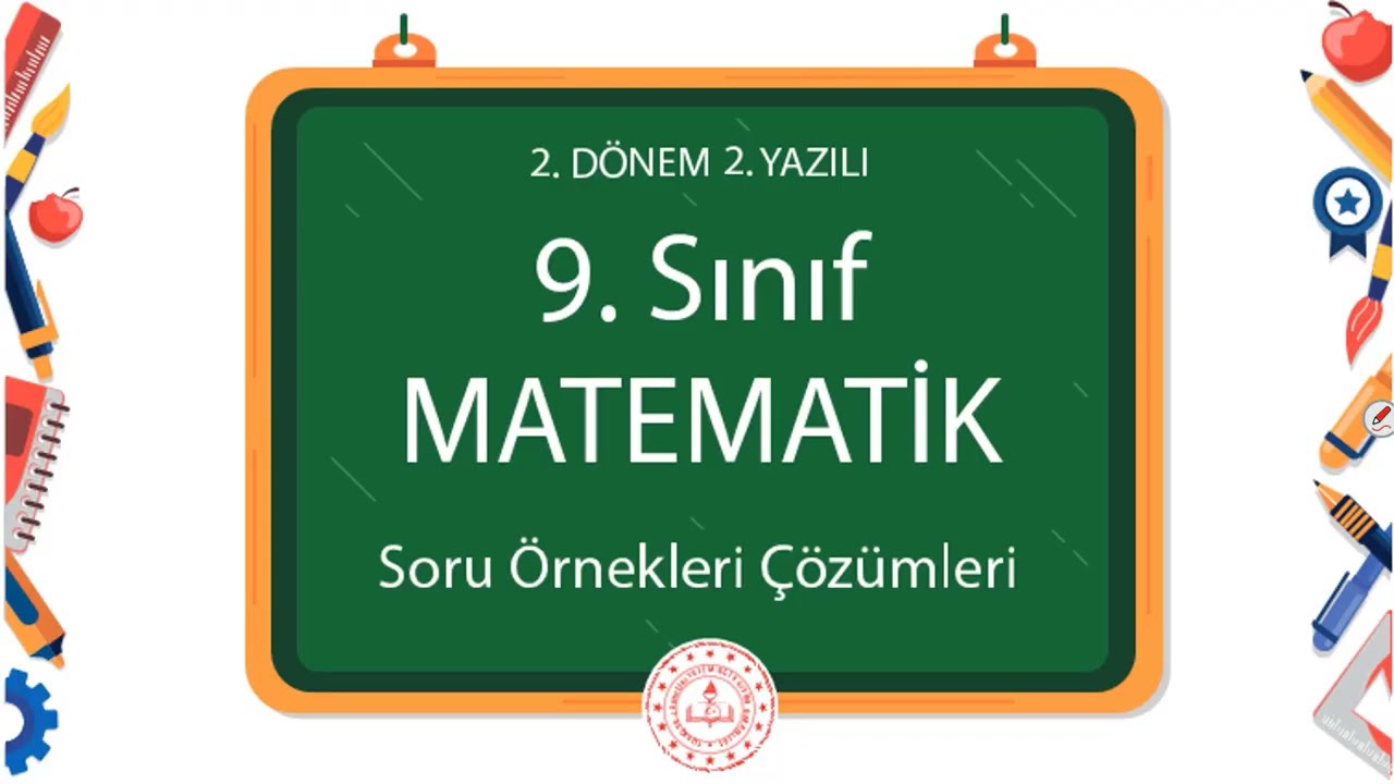 9. Sınıf Matematik 2. Dönem 2. Yazılı Soru Örnekleri Çözümleri (2024 - 2025)