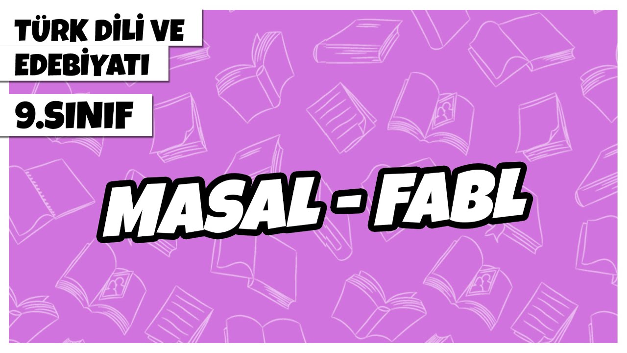 9. Sınıf Türk Dili ve Edebiyatı - Masal - Fabl | 2022