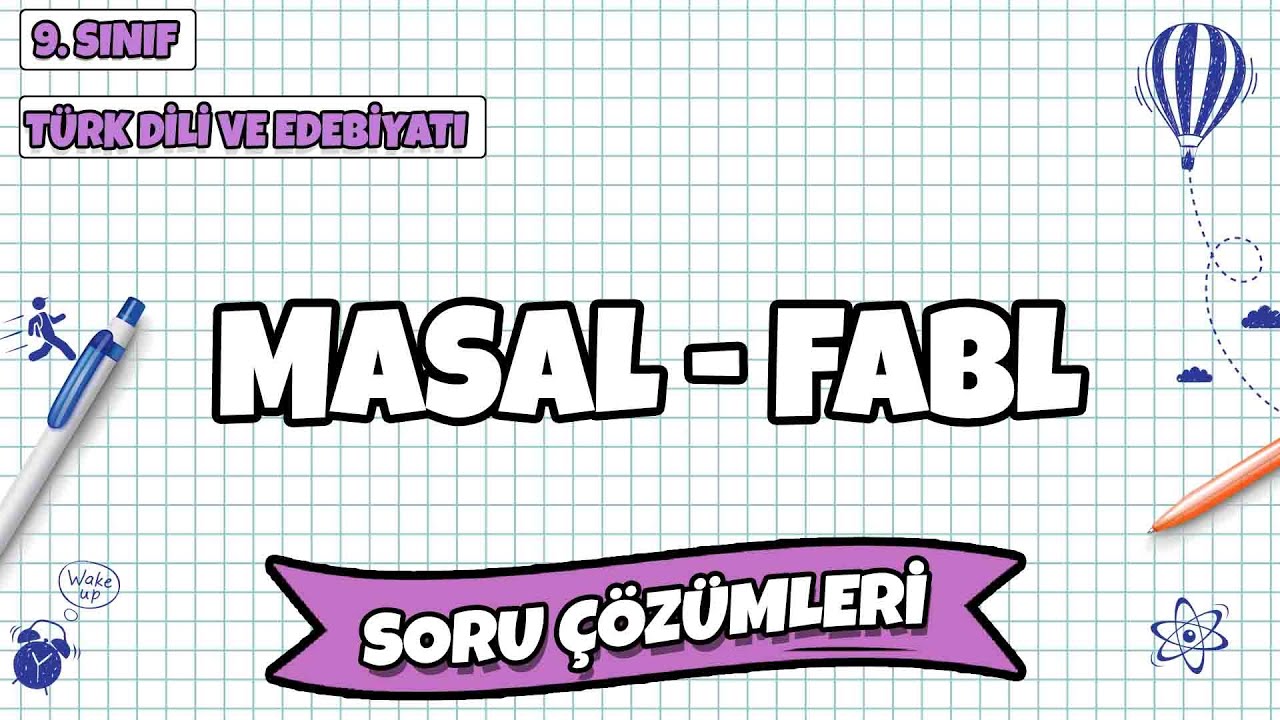 9. Sınıf Türk Dili ve Edebiyatı - Masal - Fabl Soru Çözümleri | 2022