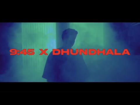 9:45 X DHUNDHALA| (PRIYANK MASHUP) |PRABH| YASHRAJ | TALWINDER| DROPPED OUT|