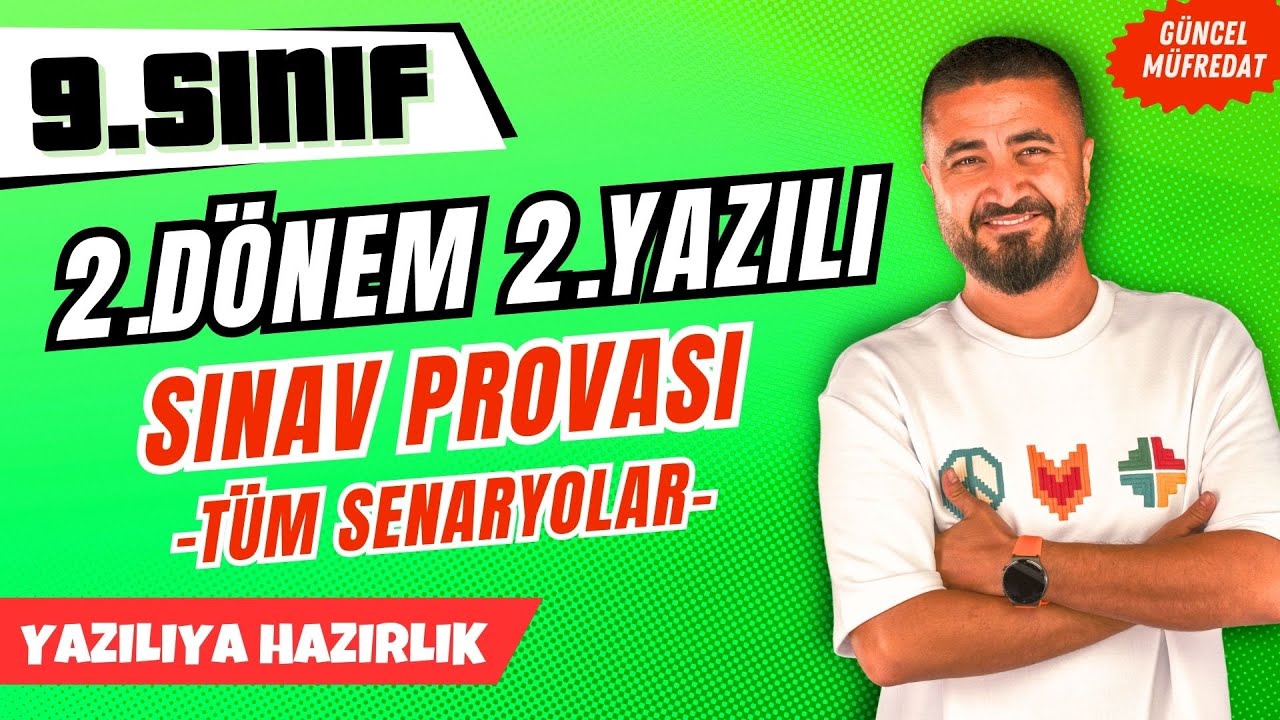 9.SINIF 2.DÖNEM 2.YAZILI PROVASI TÜM SENARYOLAR