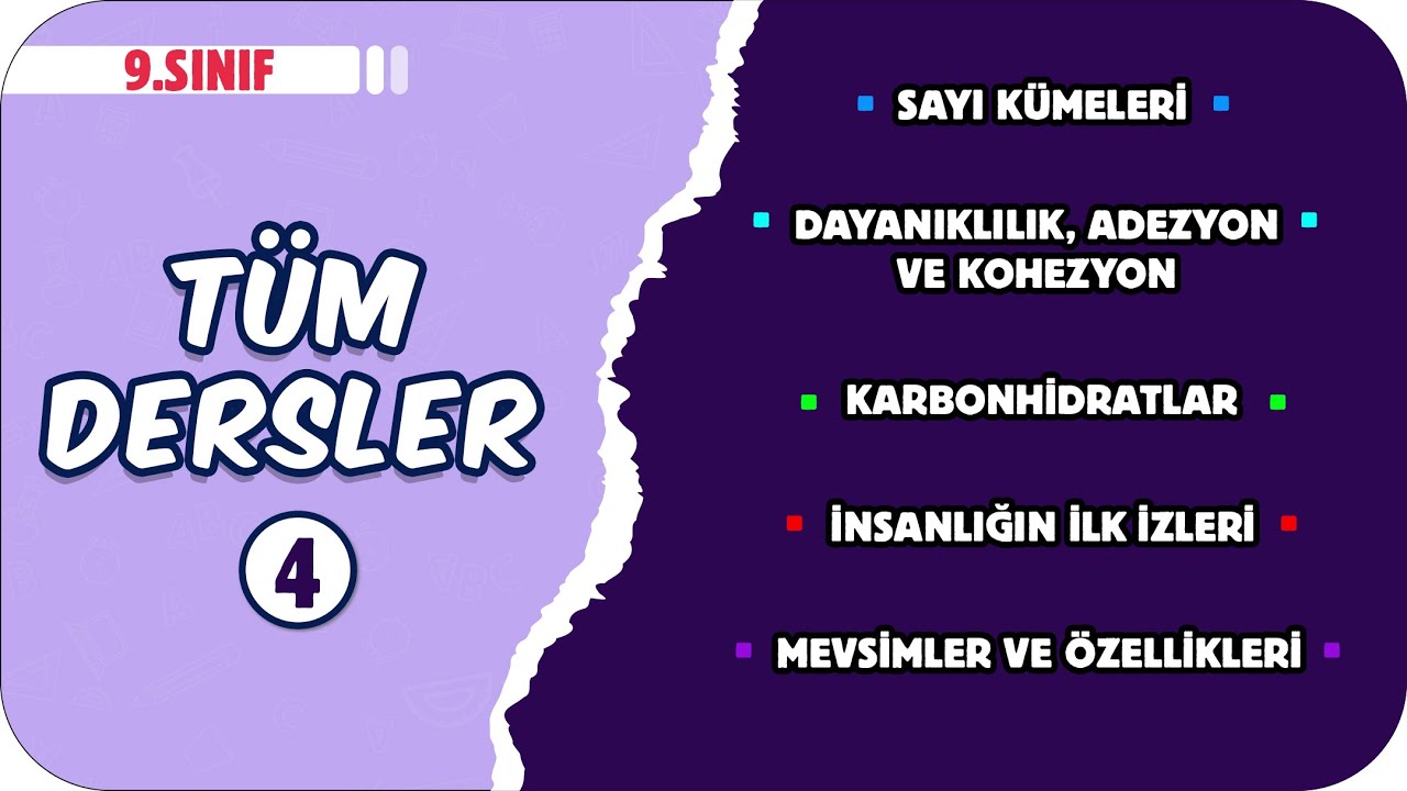 9.Sınıf | Tüm Dersler - 4 Konu Anlatımları & Soru Çözümleri