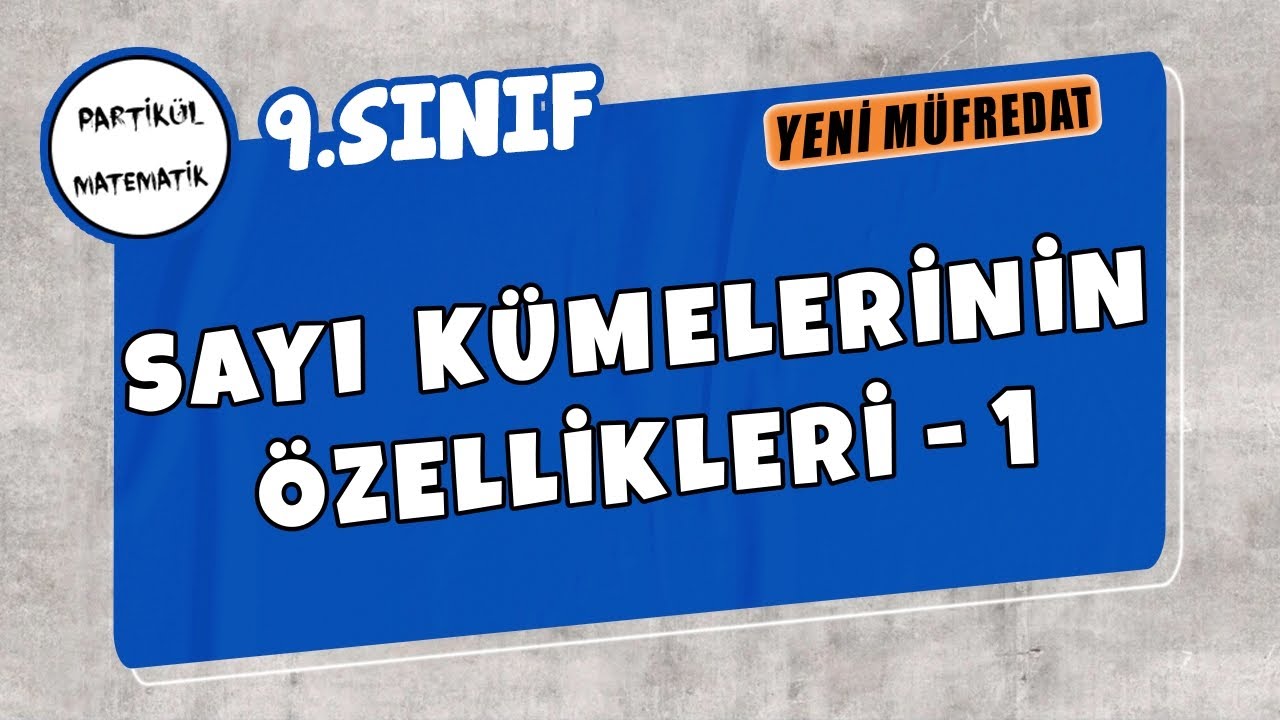 9.Sınıf Matematik | Sayı Kümelerinin Özellikleri - 1 | Yeni Müfredat
