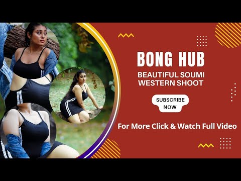 A Beautiful Hot & Sexy soumi || western Fashion Tutorial || Bong Hub || Full Hd || 2022