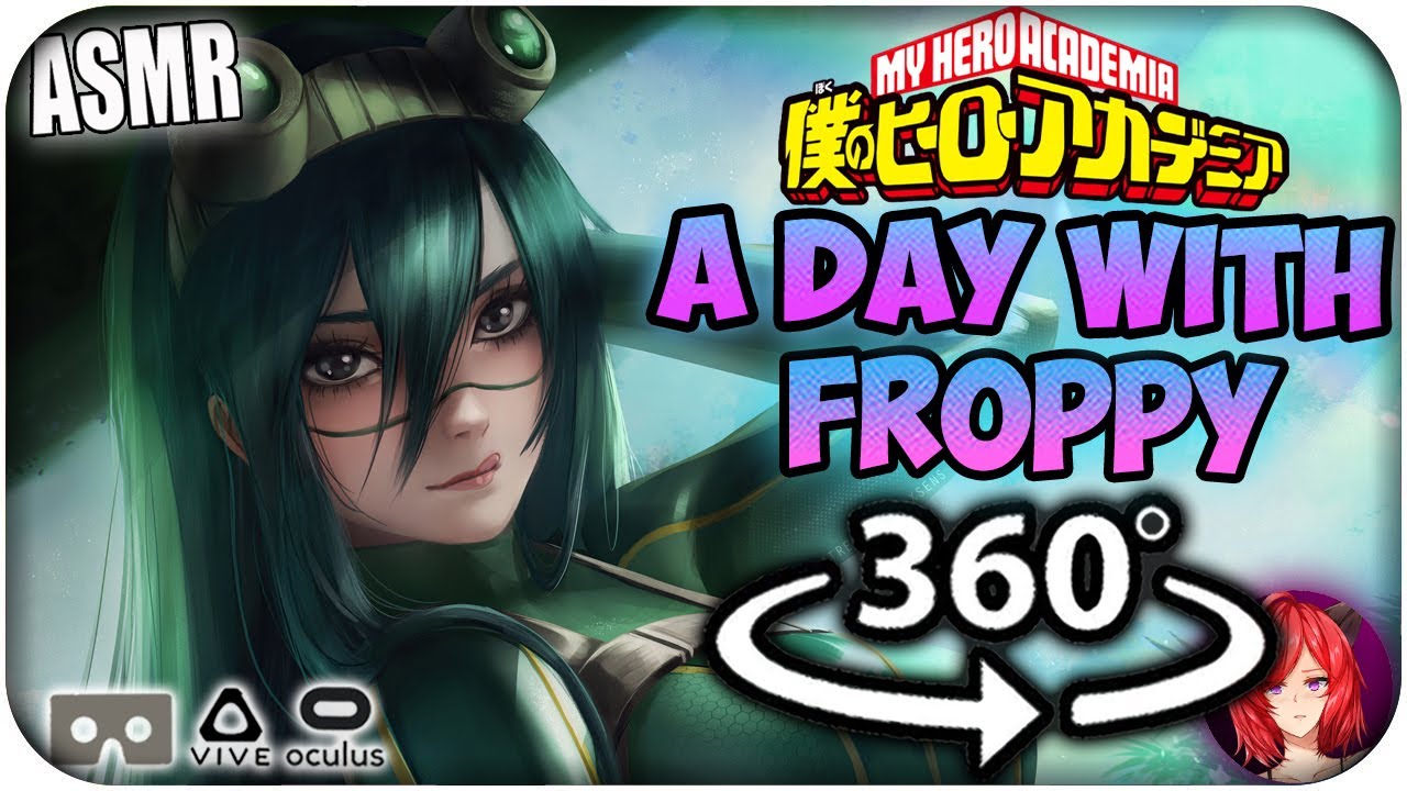 A Day With Froppy~ [ASMR] 360: My Hero Academia 360 VR