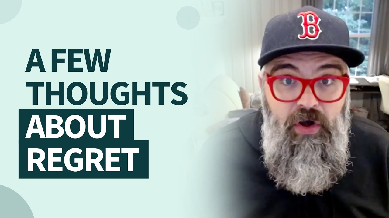 A Few Thoughts About Regret