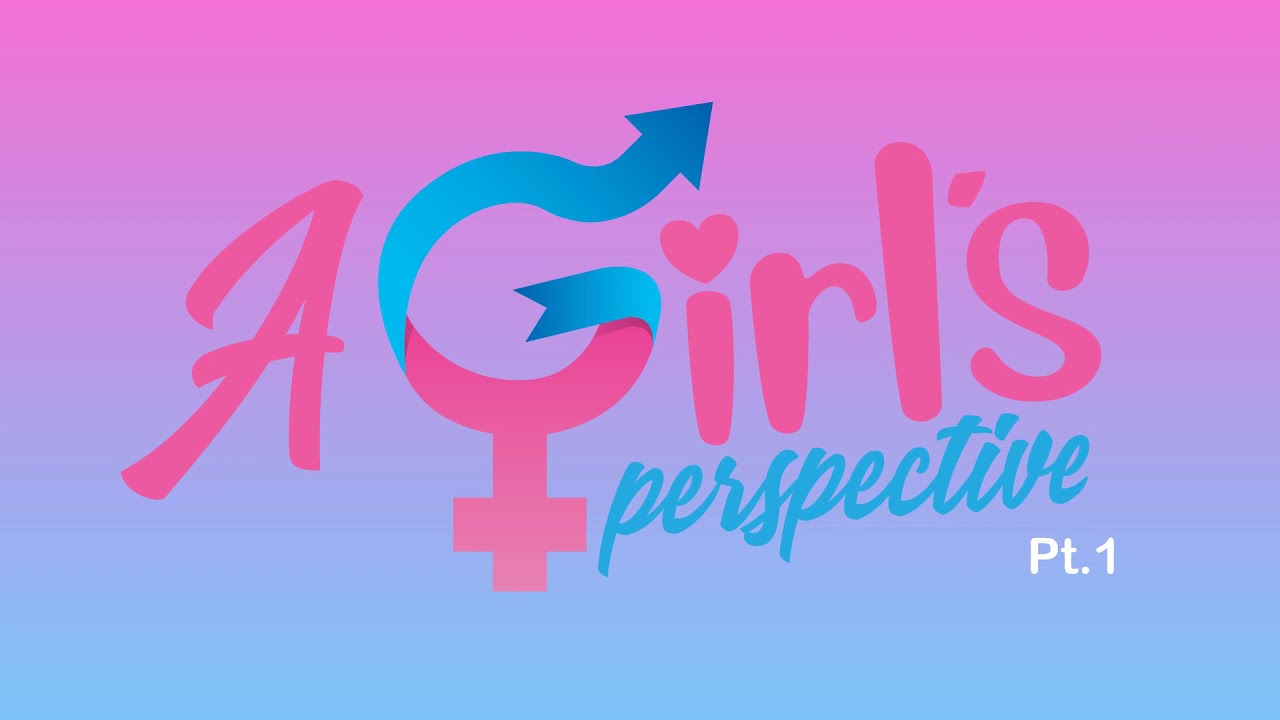 A girl's perspective Part 1 - Trailer