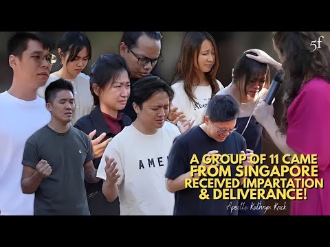 A Group of 11 Came from Singapore & Received Impartation & Deliverance