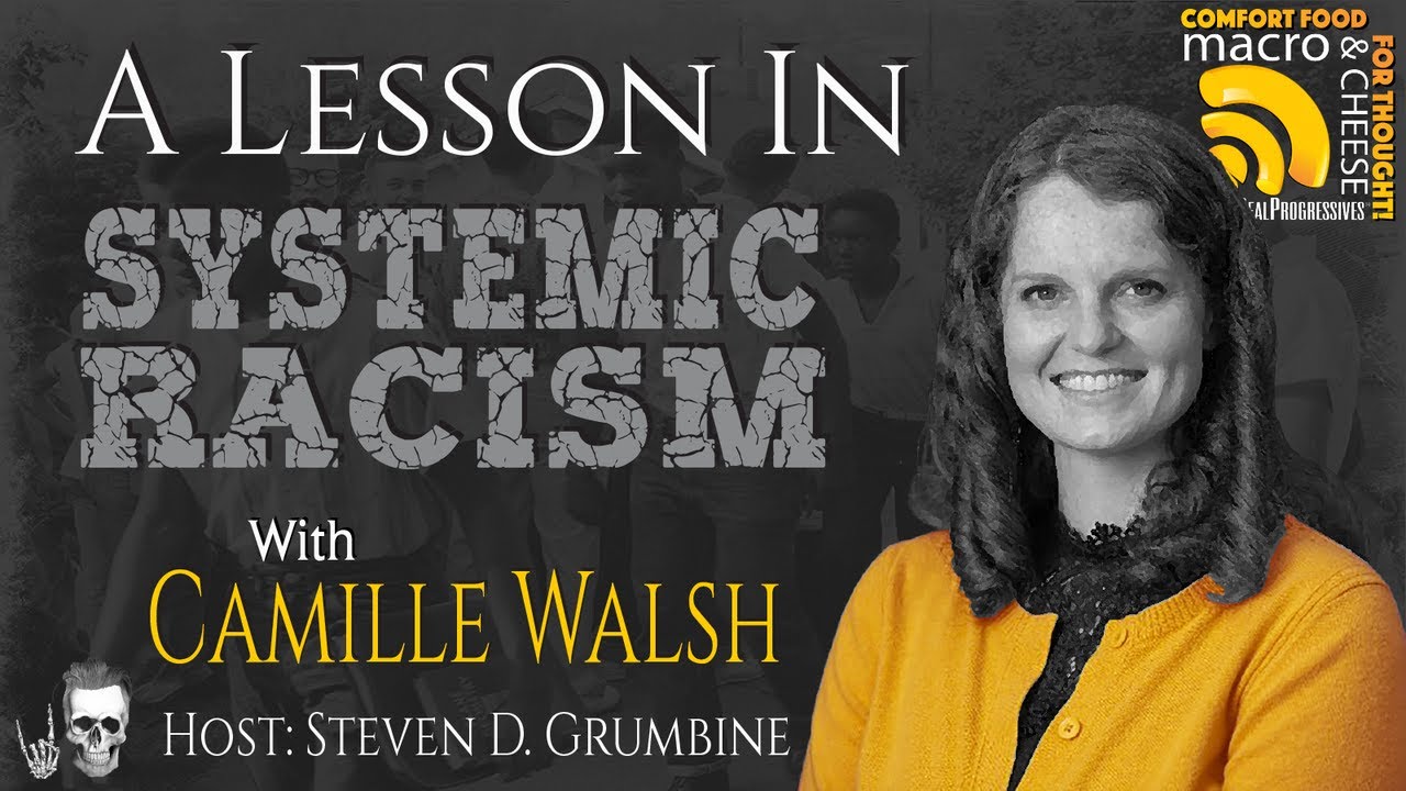 A Lesson in Systemic Racism with Camille Walsh