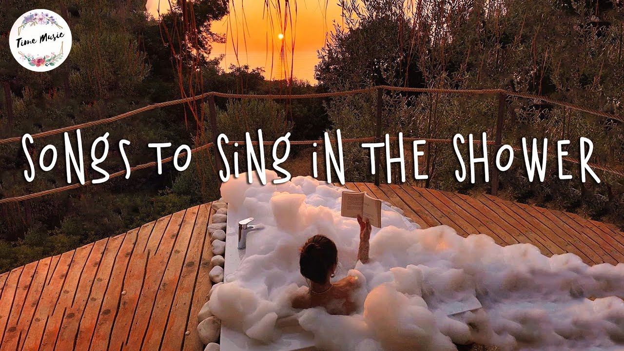 A Playlist of Songs To Sing in The Shower Chill Mix