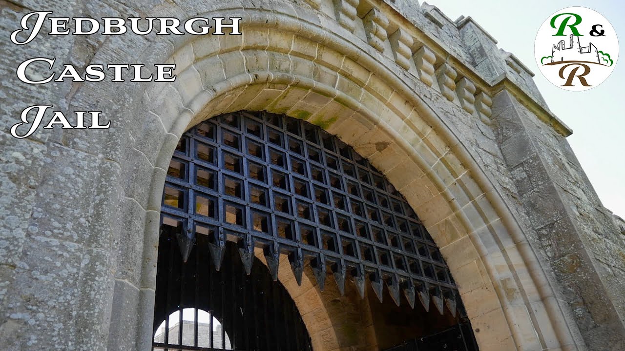 A Quick History of Jedburgh Castle Jail in the Scottish Borders