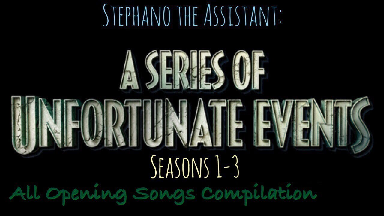 A Series of Unfortunate Events - Seasons 1-3 All Opening Songs Compilation