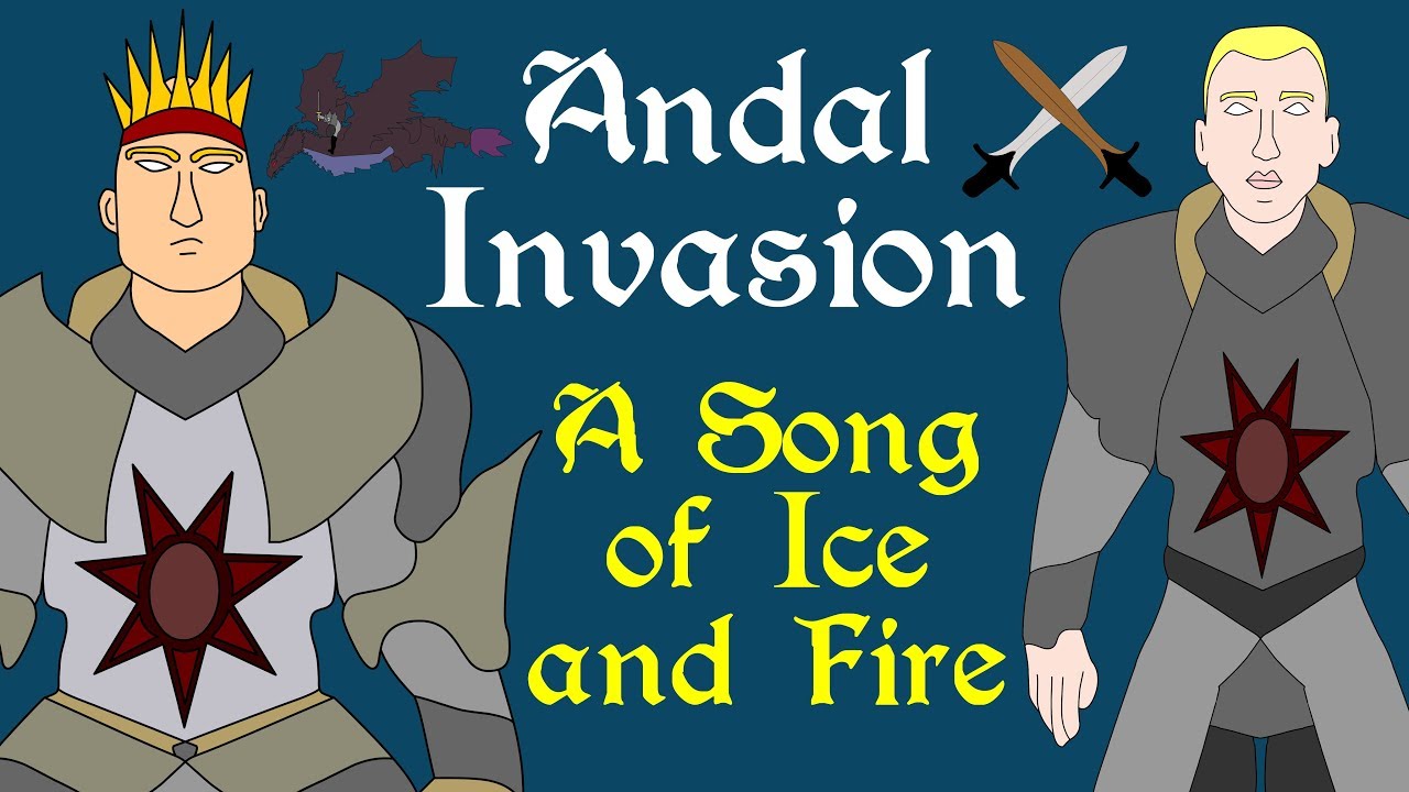 A Song of Ice and Fire: The Andal Invasion