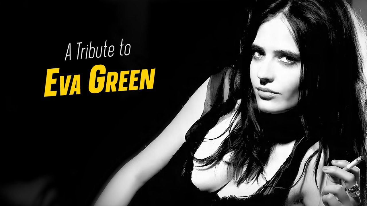 A Tribute to EVA GREEN