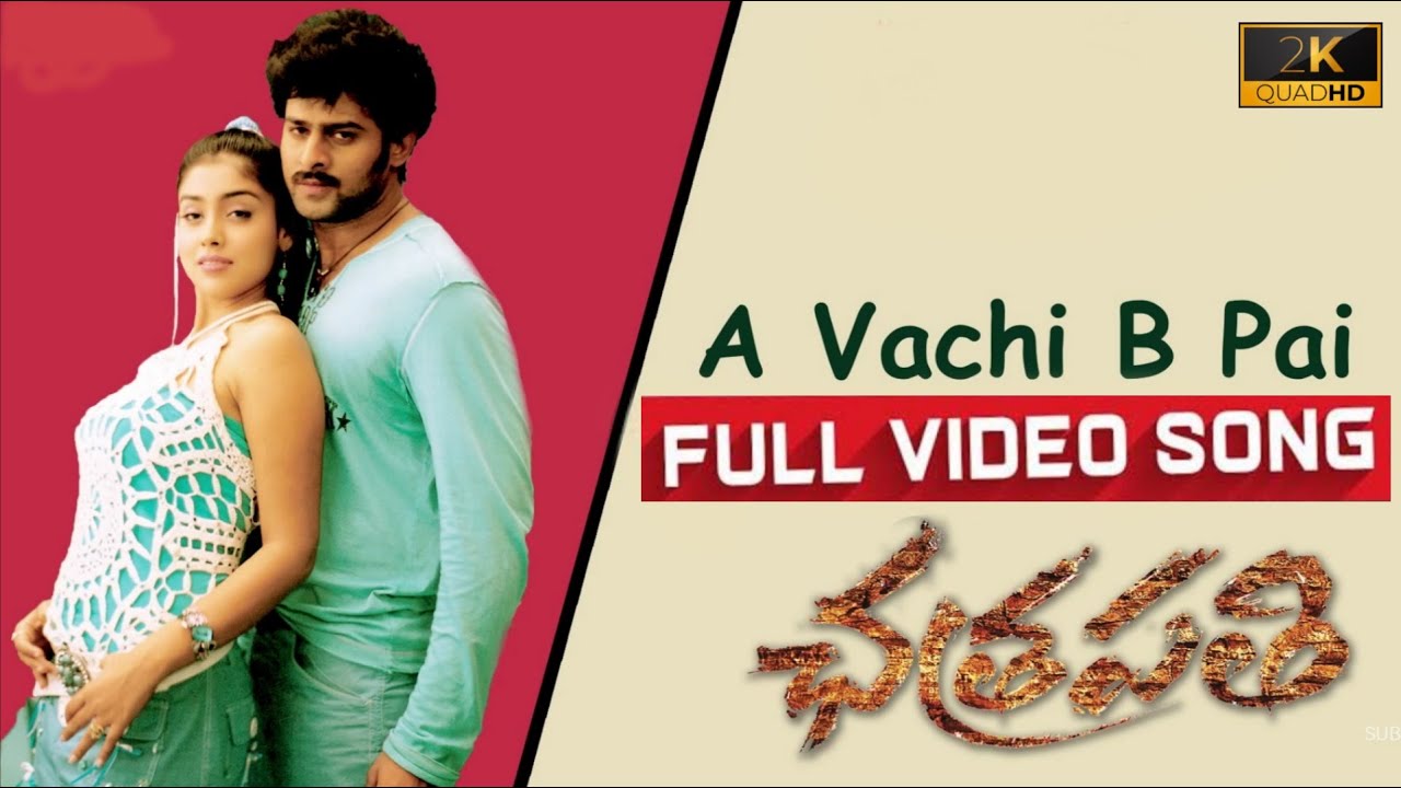 A Vachi B Pai Full Video Song HD ll Chatrapathi Movie ll Prabhas | Shriya Saran