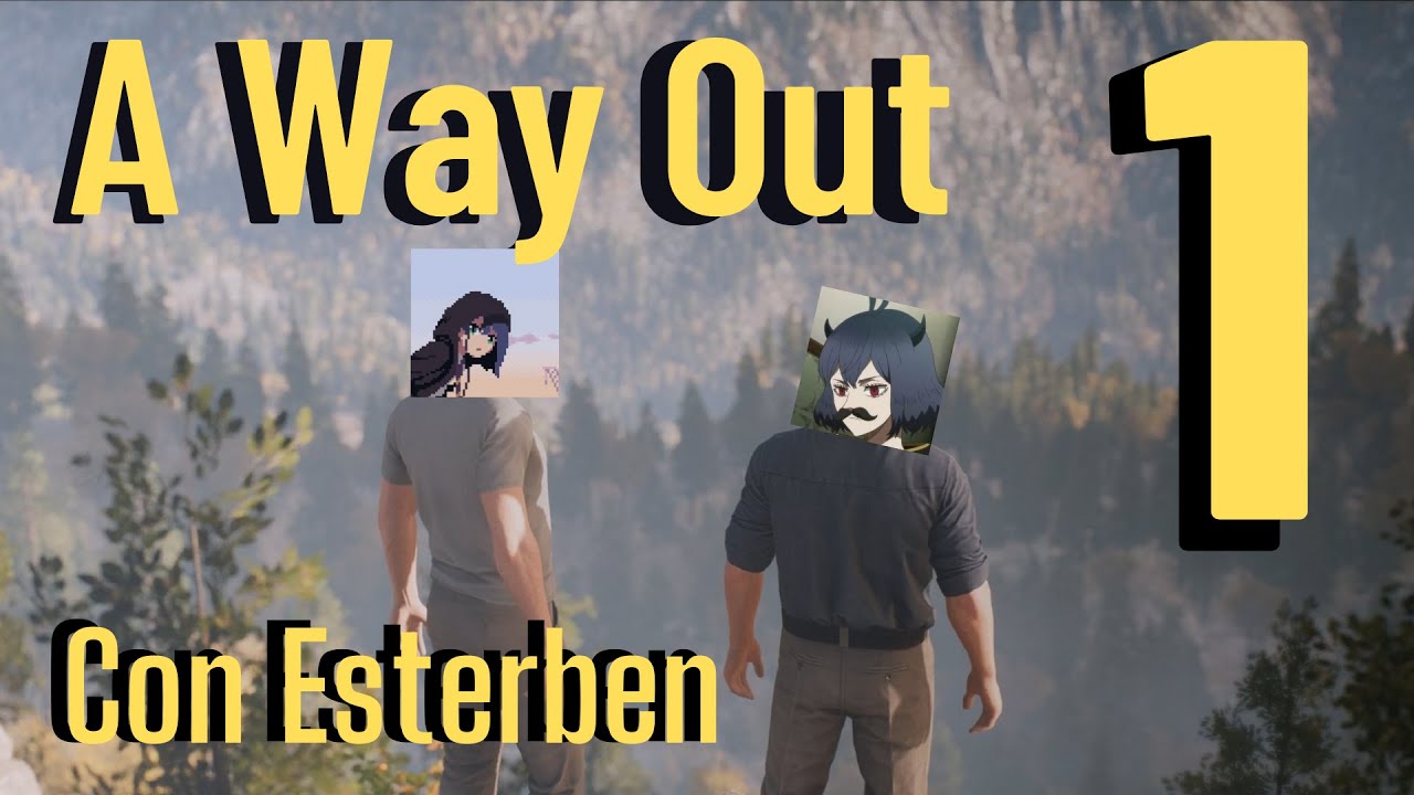 A Way Out Con Esterben | Episodio 1: Introducción