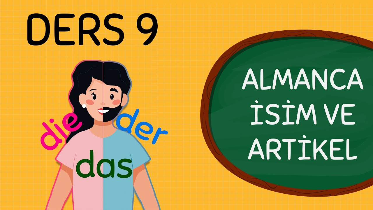 A1 | Ders 9 - Almanca İsimler ve Artikeller ( Nomen und Artikel - Nominativ)
