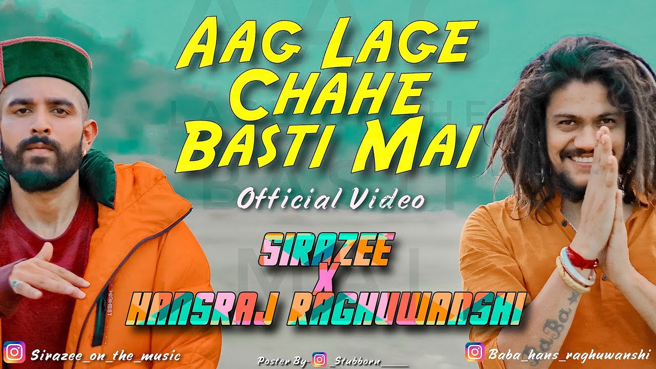 Aag Lage Chahe Basti Mai | OFFICIAL VIDEO | SIRAZEE | Hansraj Raghuwanshi | New Song 2019 Viral Hit