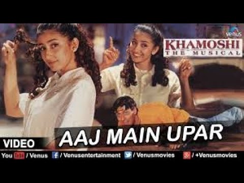 💖Aaj Main Upar --Khamoshi 💖#song #music