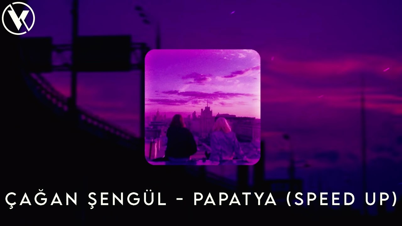 Çağan Şengül - Papatya (Speed Up)