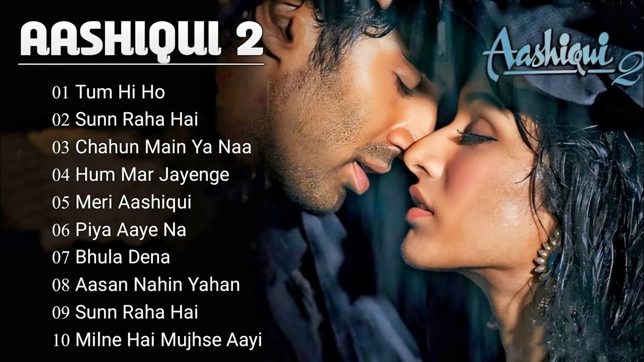 Aashiqui 2 | All Best Songs | Shraddha Kapoor & Aditya Roy Kapur | Romantic Love Songs#aashiqui2