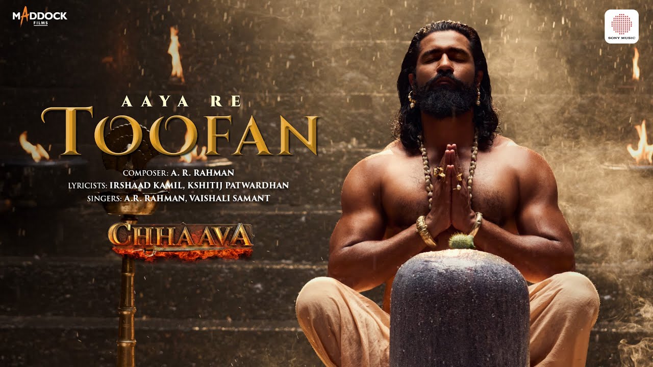 Aaya Re Toofan | Chhaava | Vicky K, Rashmika M | A. R. Rahman, Vaishali S., Irshad Kamil, Kshitij P.