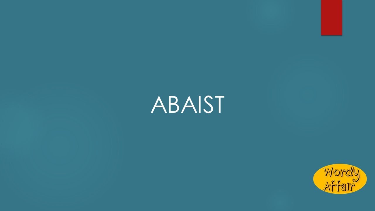 Abaist Meaning
