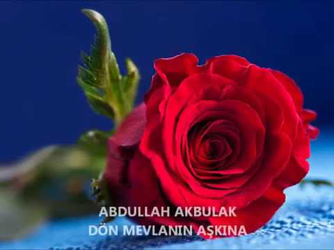 ABDULLAH AKBULAK dön mevlanın aşkına