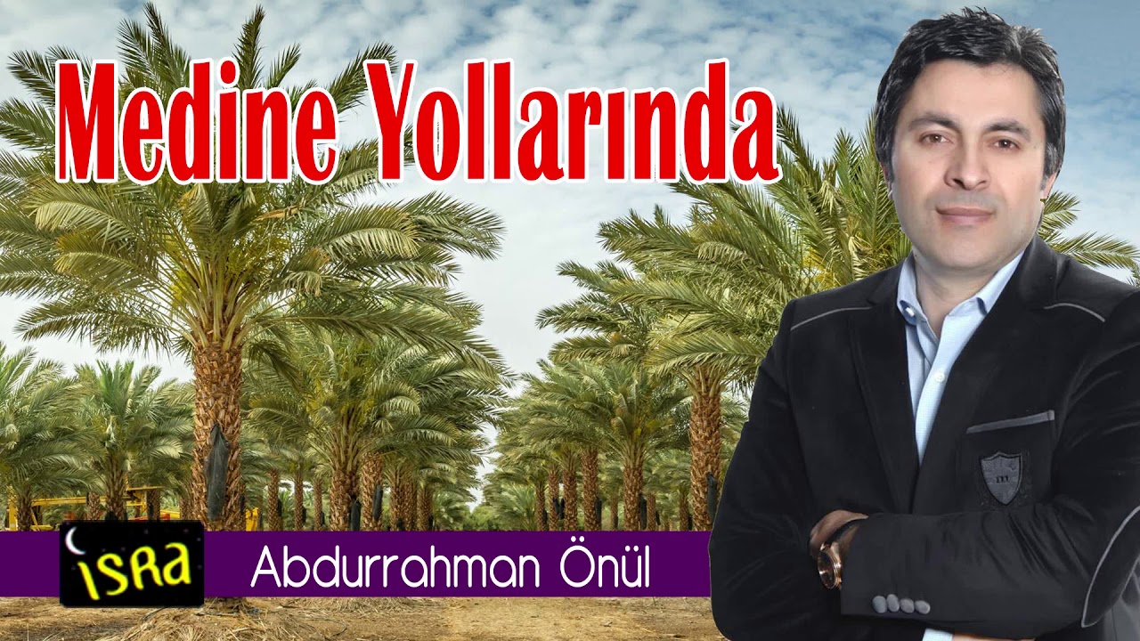 Abdurrahman Önül -  Medine Yollarında