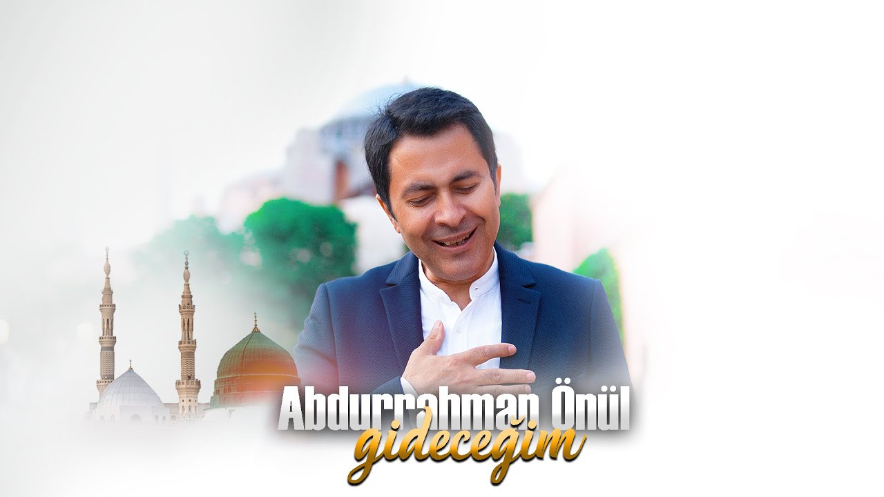 Abdurrahman Önül / Gideceğim (2023 Yeni)