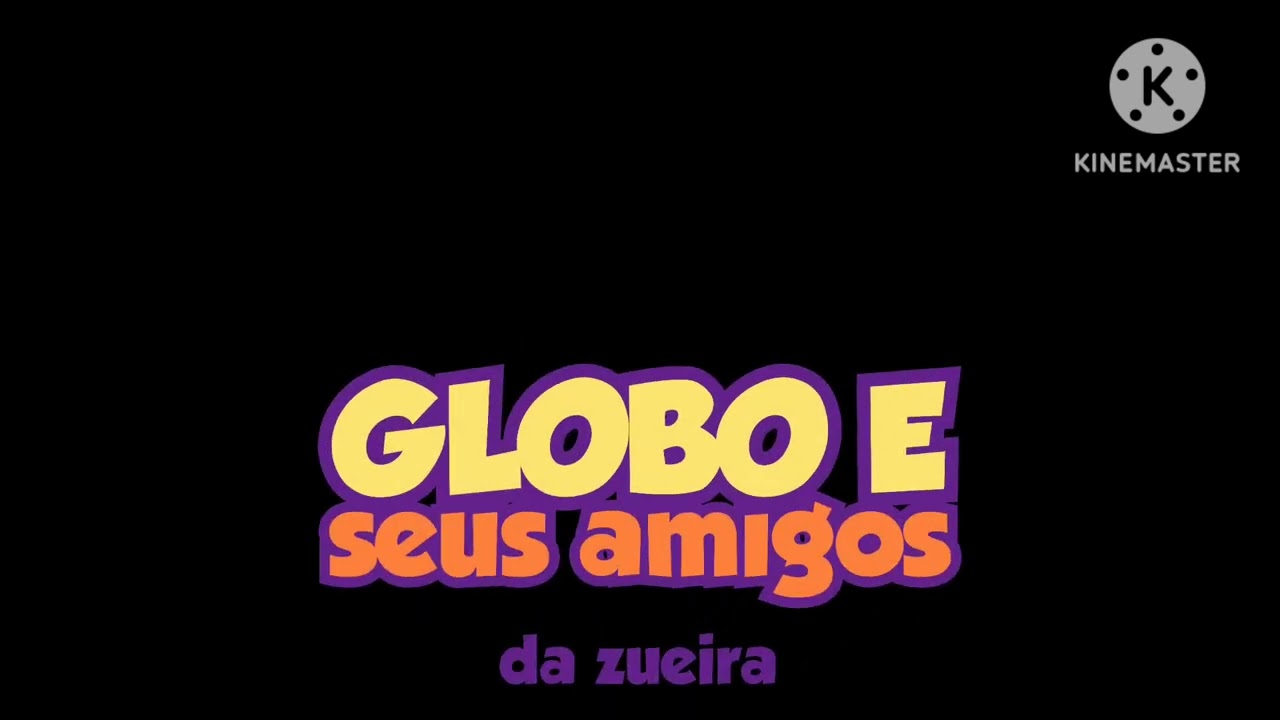 Abertura Globo e Seus Amigos da Zueira 1