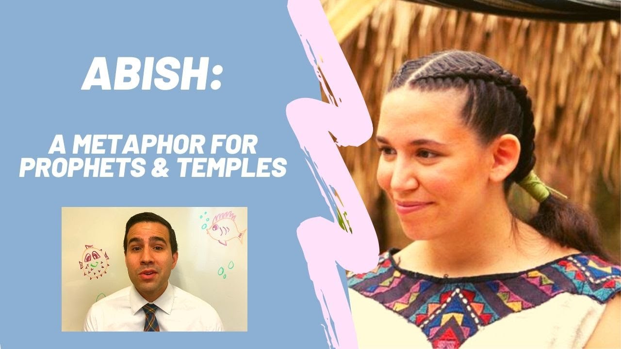 Abish: Minor Character or Major Implications? A Book of Mormon Metaphor for Prophets and Temples