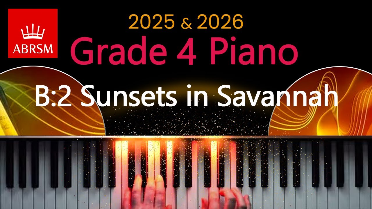 ABRSM 2025 & 2026 - Grade 4 Piano Exam - B:2 ~ Sunsets in Savannah ~ Randall Hartsell