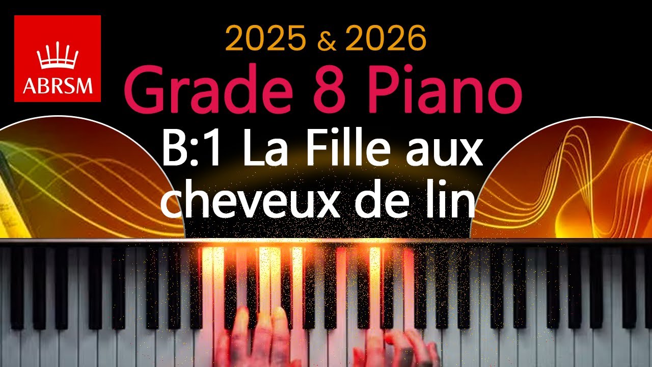 ABRSM 2025 & 2026 - Grade 8 Piano Exam - B:1 ~ La fille aux cheveux de lin ~ Claude Debussy