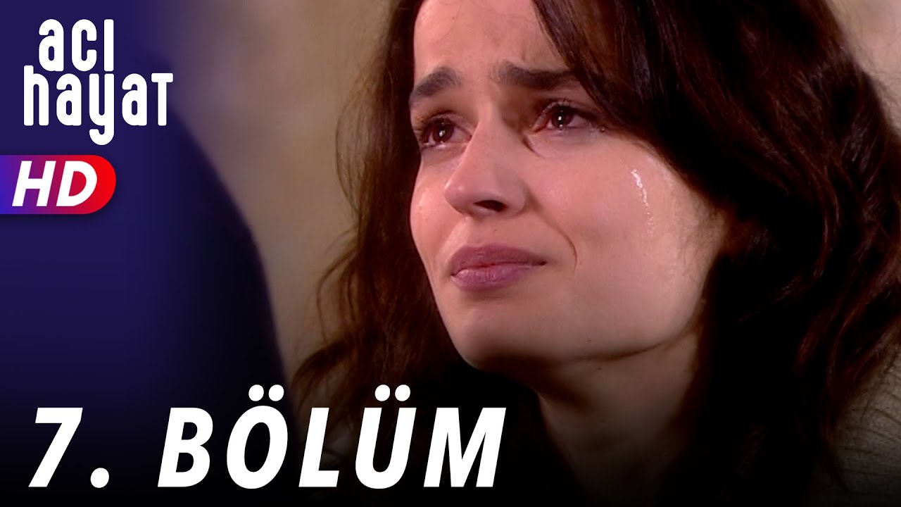Acı Hayat 7.Bölüm Full HD