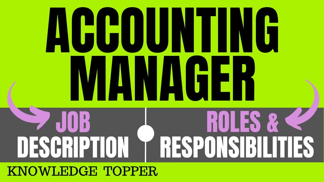 Accounting Manager Job Description | Accounting Manager Roles and Responsibilities - Work