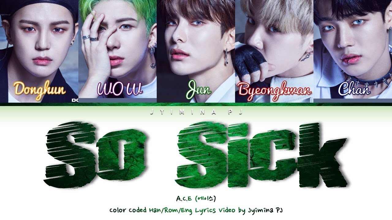 A.C.E (에이스) - 'So Sick (나쁜 말)' Lyrics (Color Coded_Han_Rom_Eng)