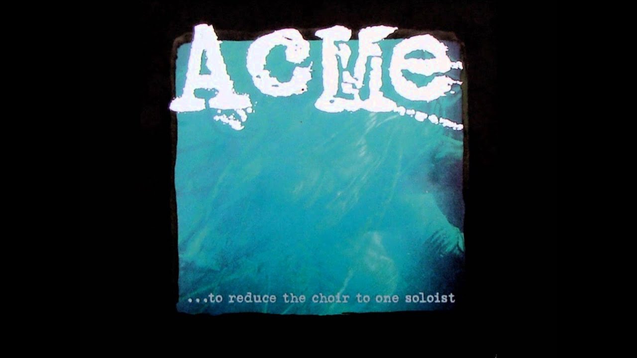 Acme - ...To Reduce The Choir To One Soloist [1996, Full LP, Edison Recordings]