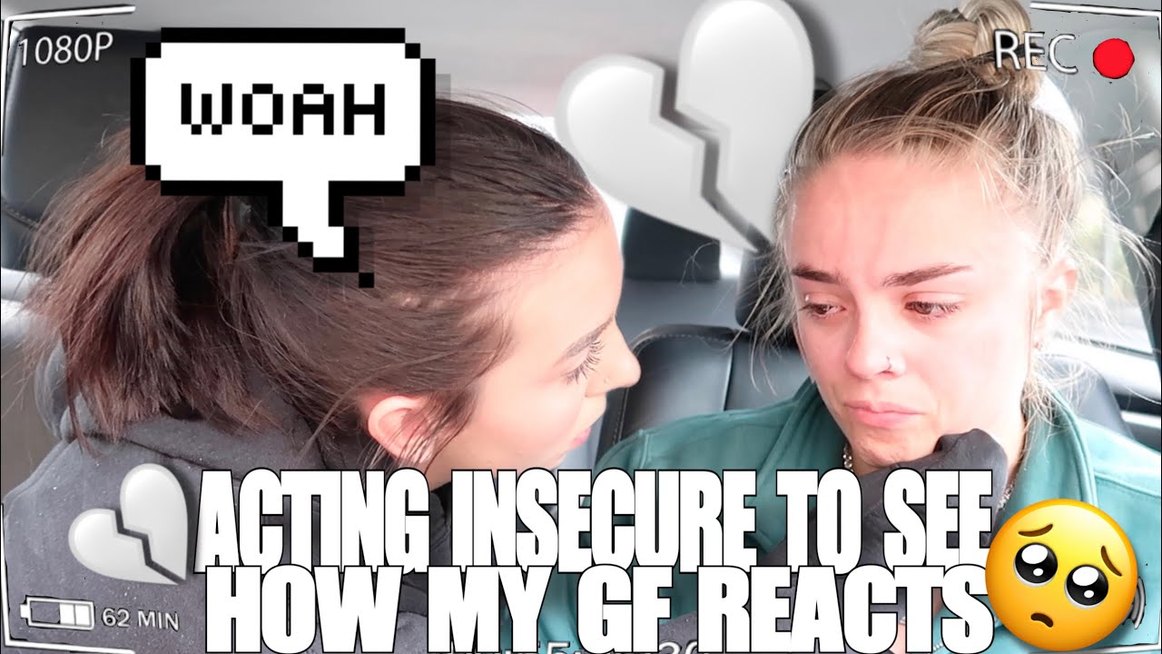 ACTING INSECURE IN FRONT OF MY GIRLFRIEND TO SEE HOW SHE REACTS *emotional*