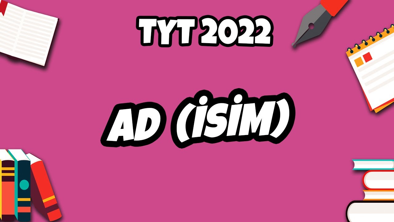 Ad (İsim) | TYT Türkçe 2022 #hedefekoş