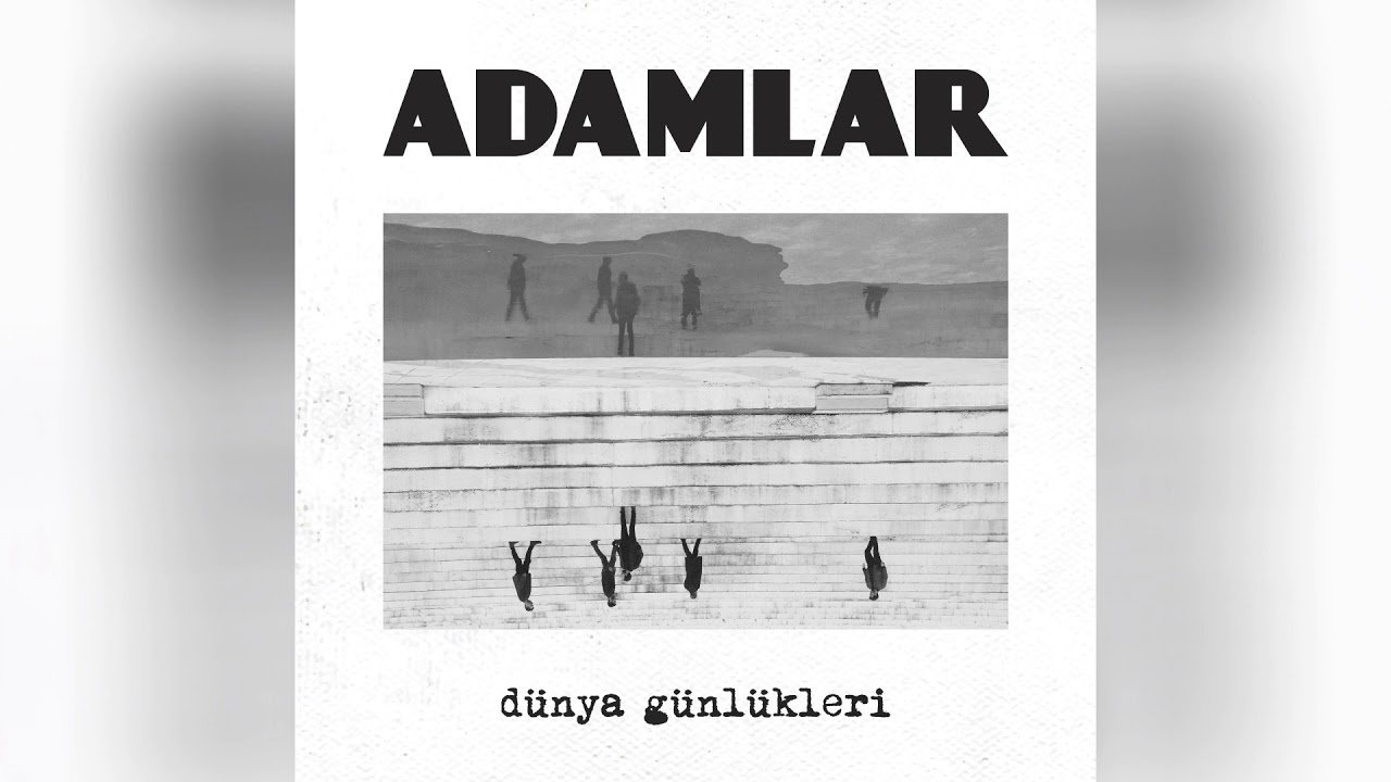 Adamlar - Sarılırım Birine (Dünya Günlükleri)