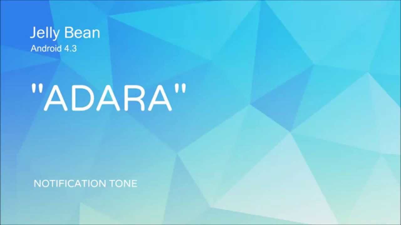 'Adara' Notification Tone — Android Jelly Bean 4.3