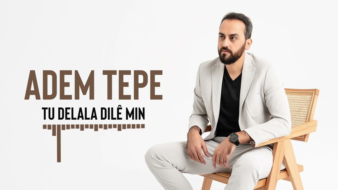 Adem Tepe - Tu Delala Dilê Min [Official Music]