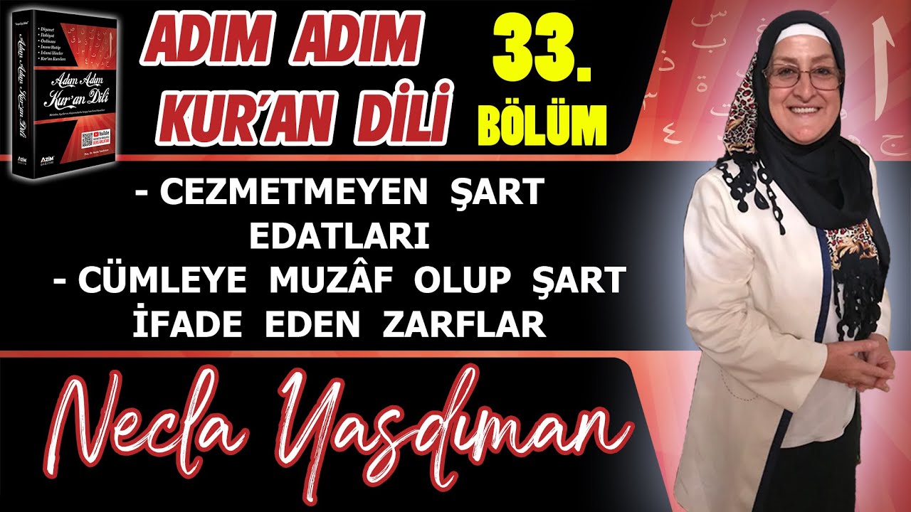 Adım Adım Kur'an Dili Kitabından 33.BÖLÜM (Sayfa 333-346 Arası) Necla Yasdıman ile Arapça Dersleri