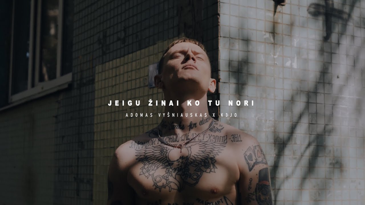 Adomas Vyšniauskas - Jeigu Žinai Ko Tu Nori [K3JO EDIT]